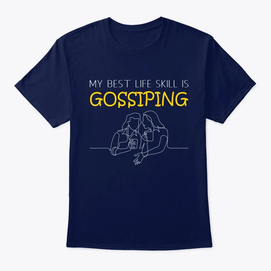 My Best Life Skill Is Gossiping T Shirt