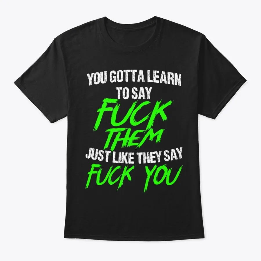 You Gotta Learn To Say