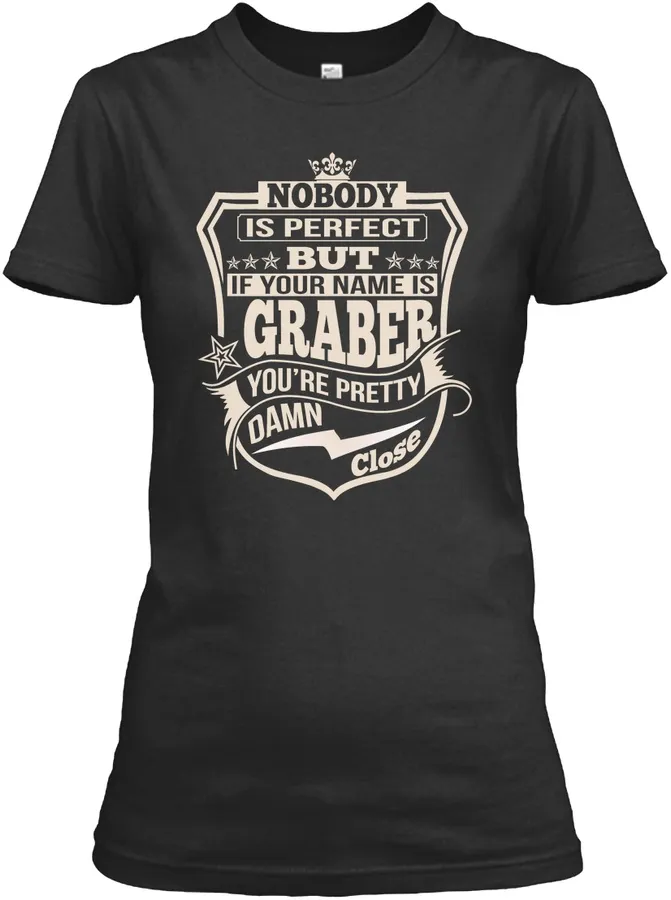 Nobody Perfect Graber Thing Shirts