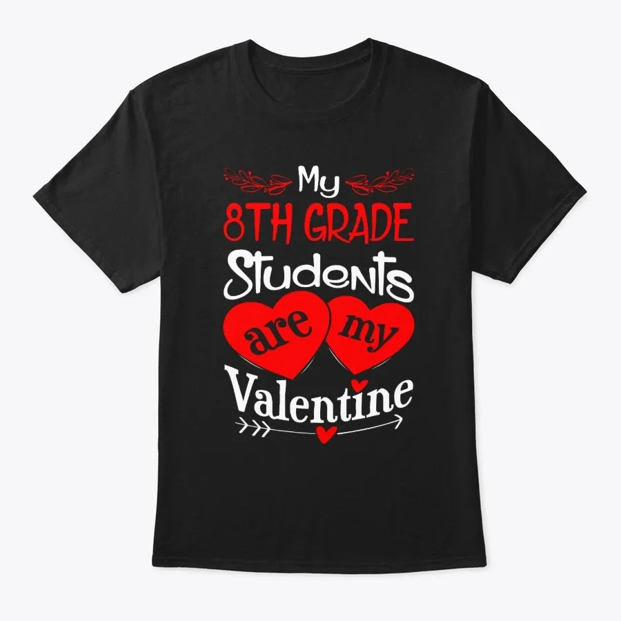 My 8th Grade Student Are My Valentine