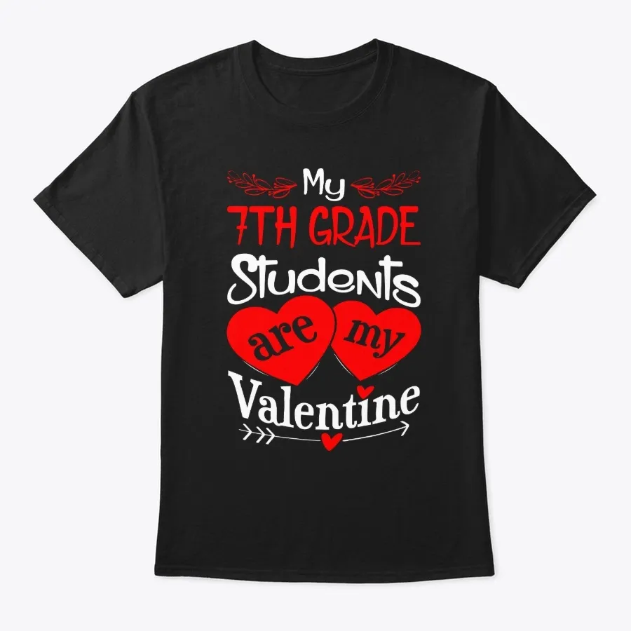 My 7th Grade Student Are My Valentine