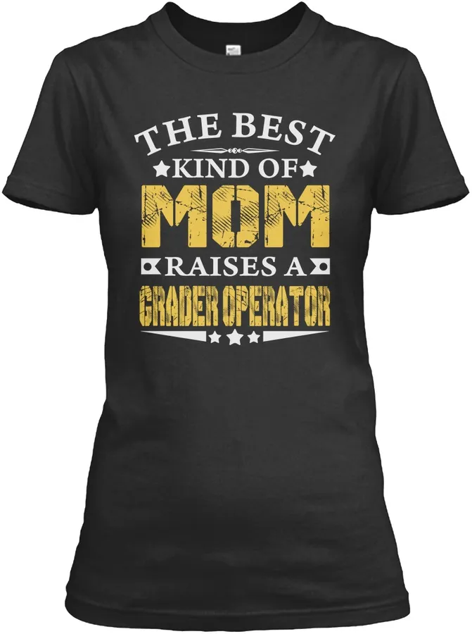 The Best Mom Raises A Grader Operator Shirts