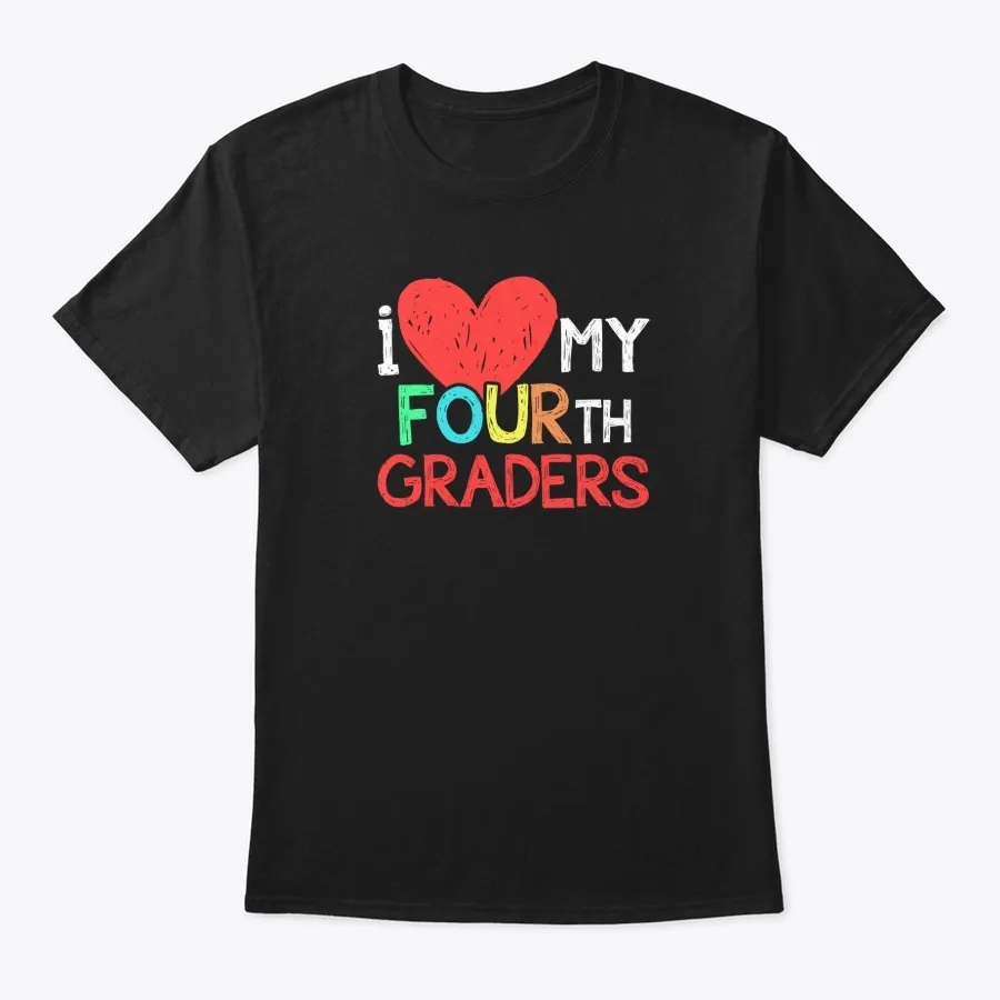 I Love My Fourth Graders T-shirt