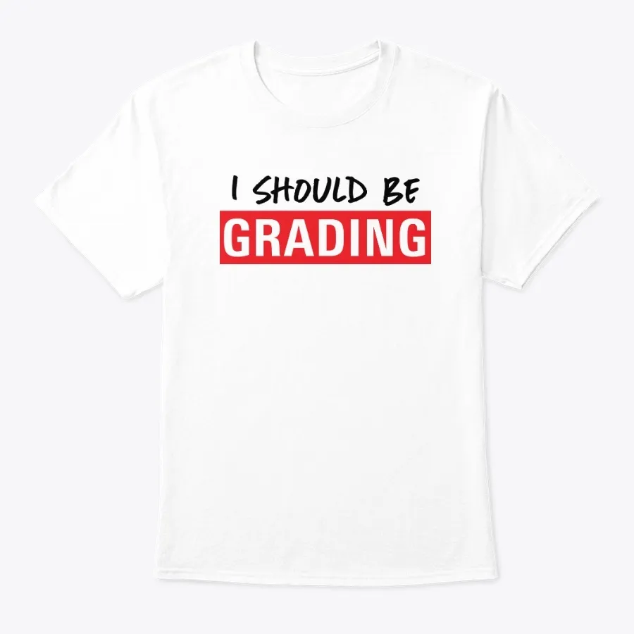 Teacher Grading Shirt