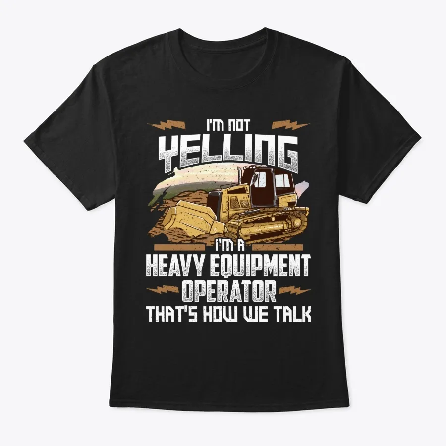 Cool Equipment Operator Gift Not Yelling