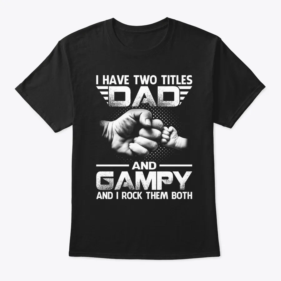 I Have Two Titles Dad And Grampy