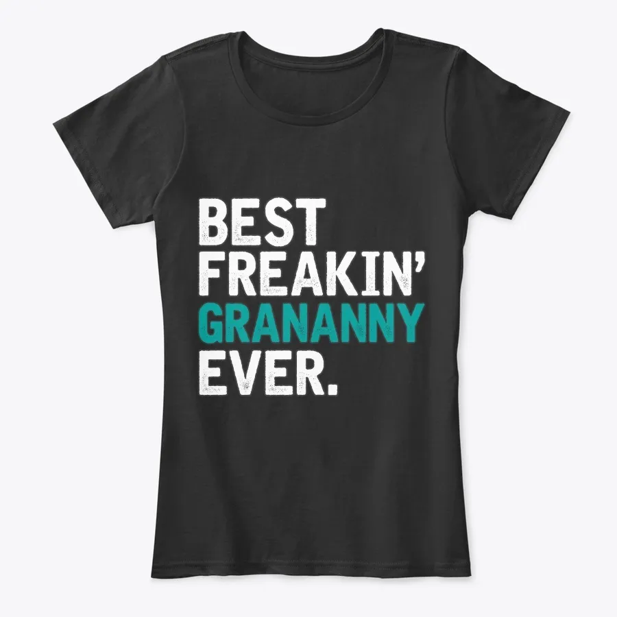Best Freaking Grananny Ever Grandma