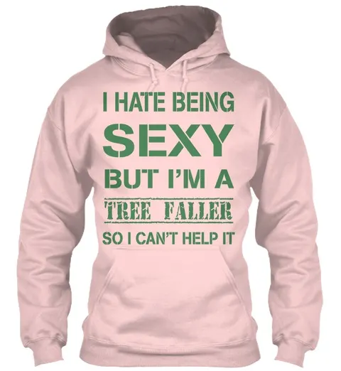 Hate Being Sexy - Tree Faller