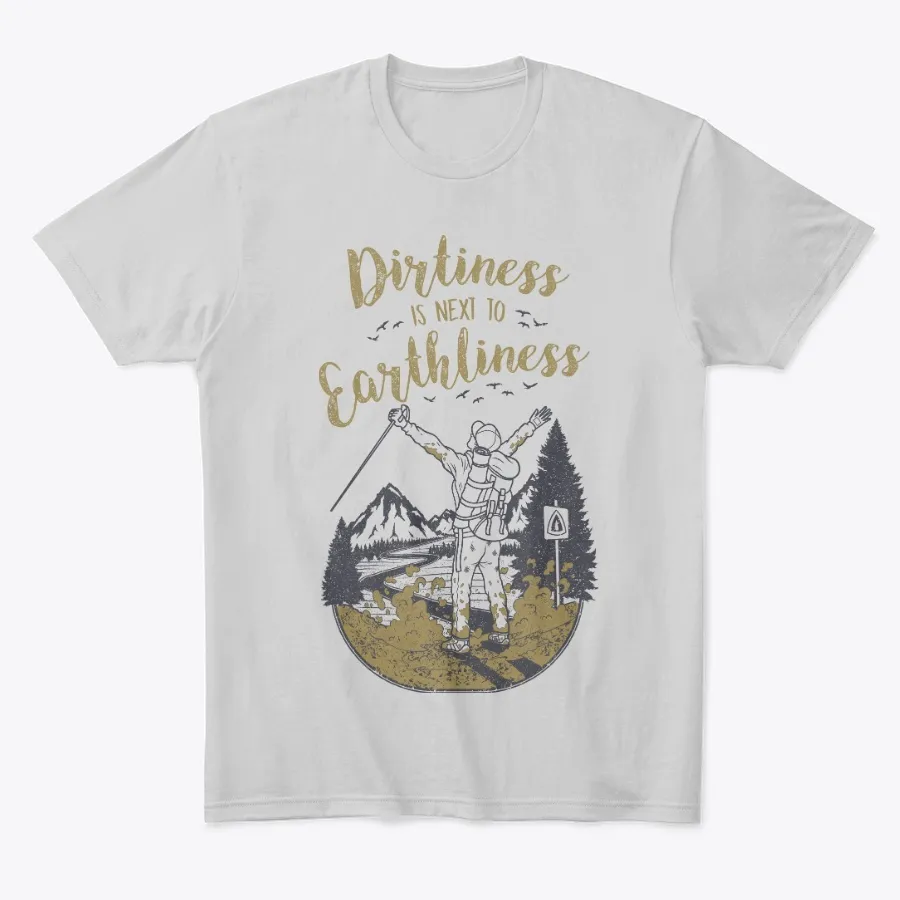 Dirtiness Is Next To Earthliness M