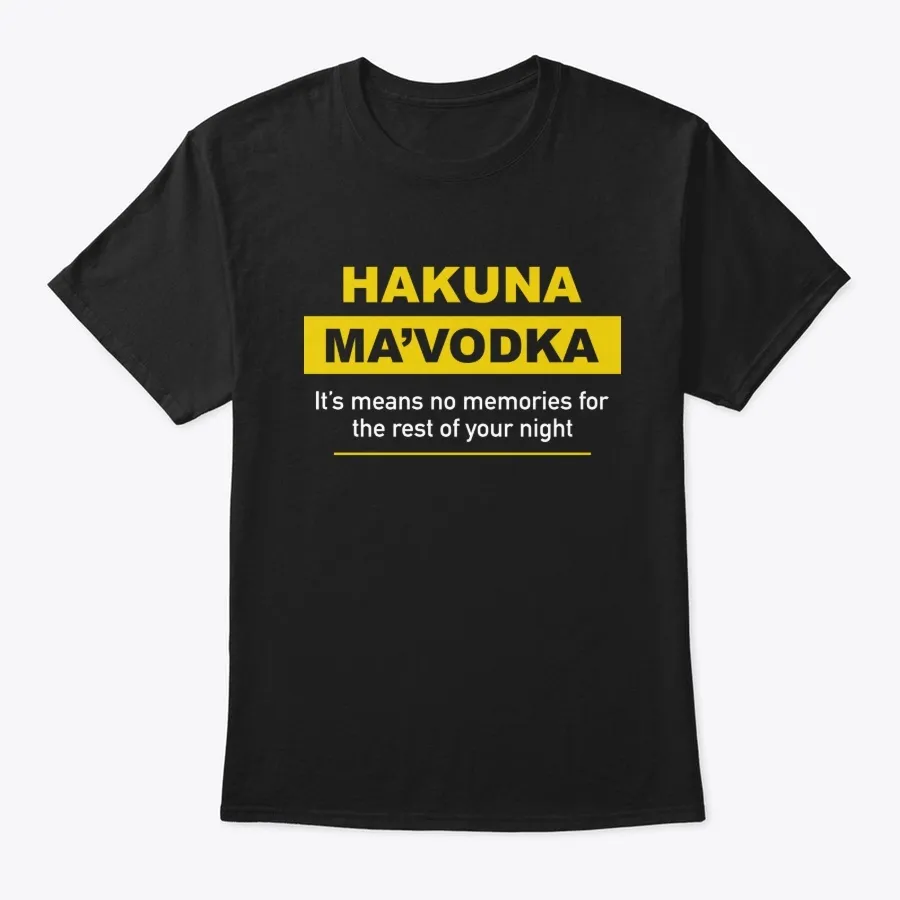 Hakuna Mavodka T-shirt