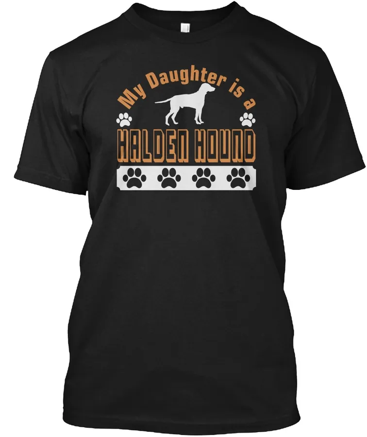 Daughter Is Halden Hound Shirts
