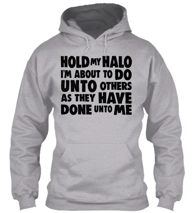 Hold My Halo Im About To Do