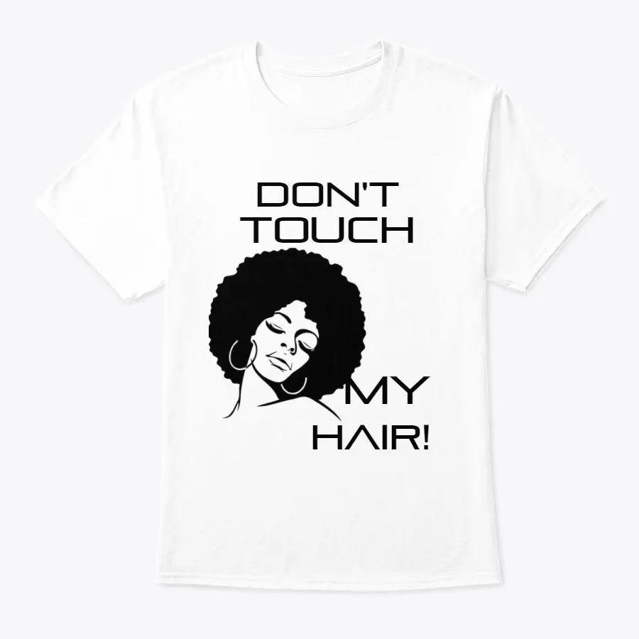 Dont Touch My Hair