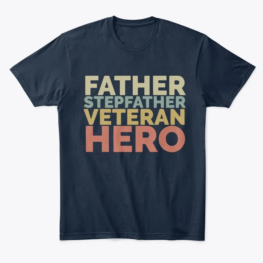 Father Stepfather Veteran Hero
