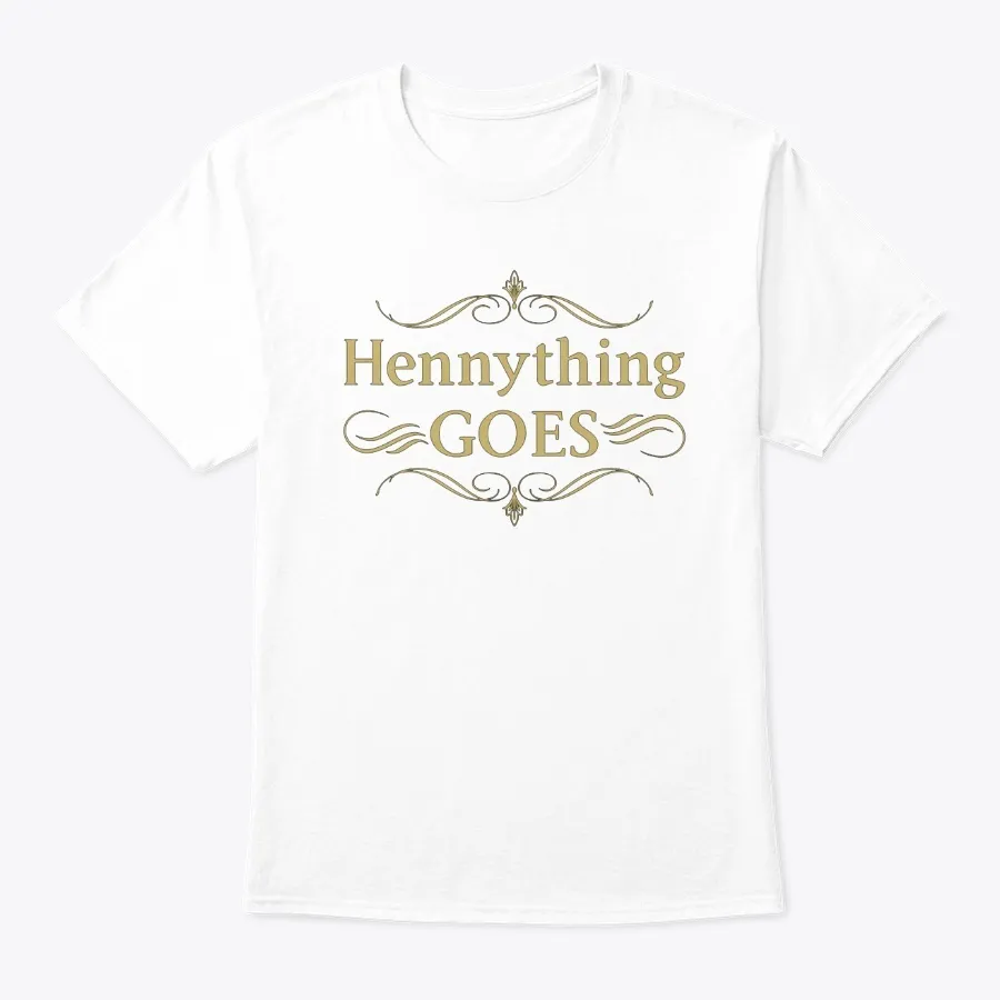 Hennything Goes