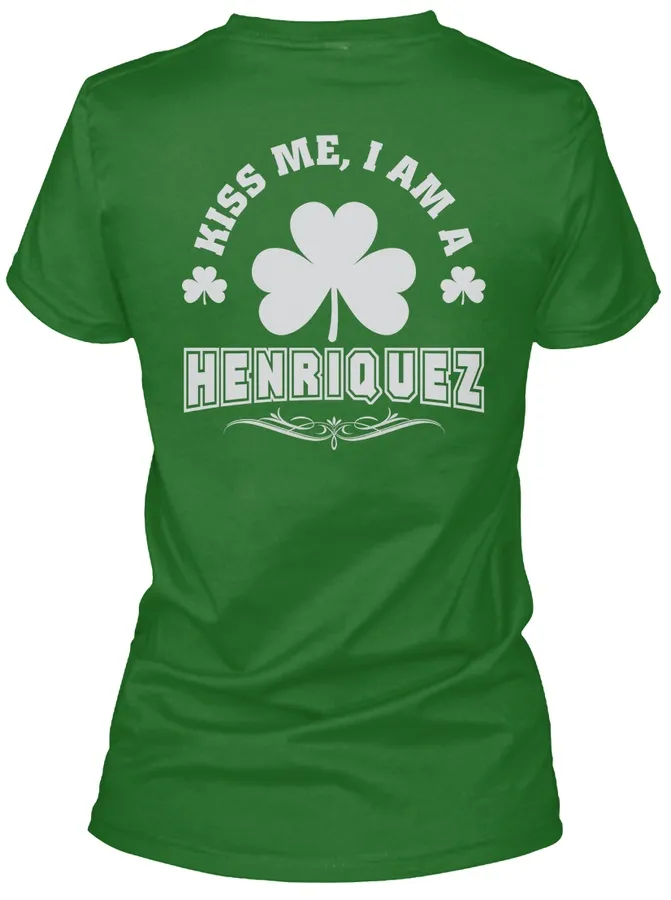 Kiss Me I Am Henriquez Thing T-shirts