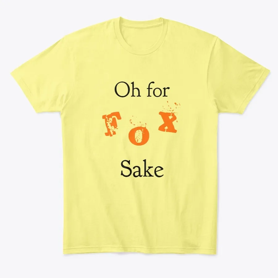 Oh For Fox Sake - Names t-shirt