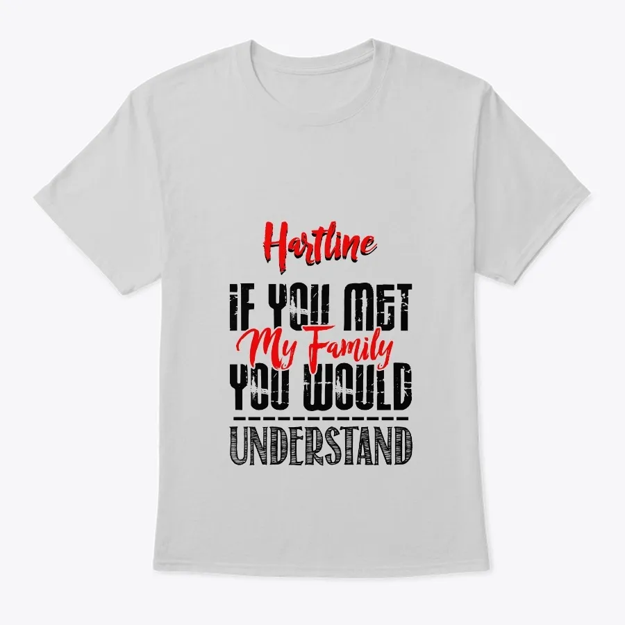 F You Met My Family Hartline Funny Shirt