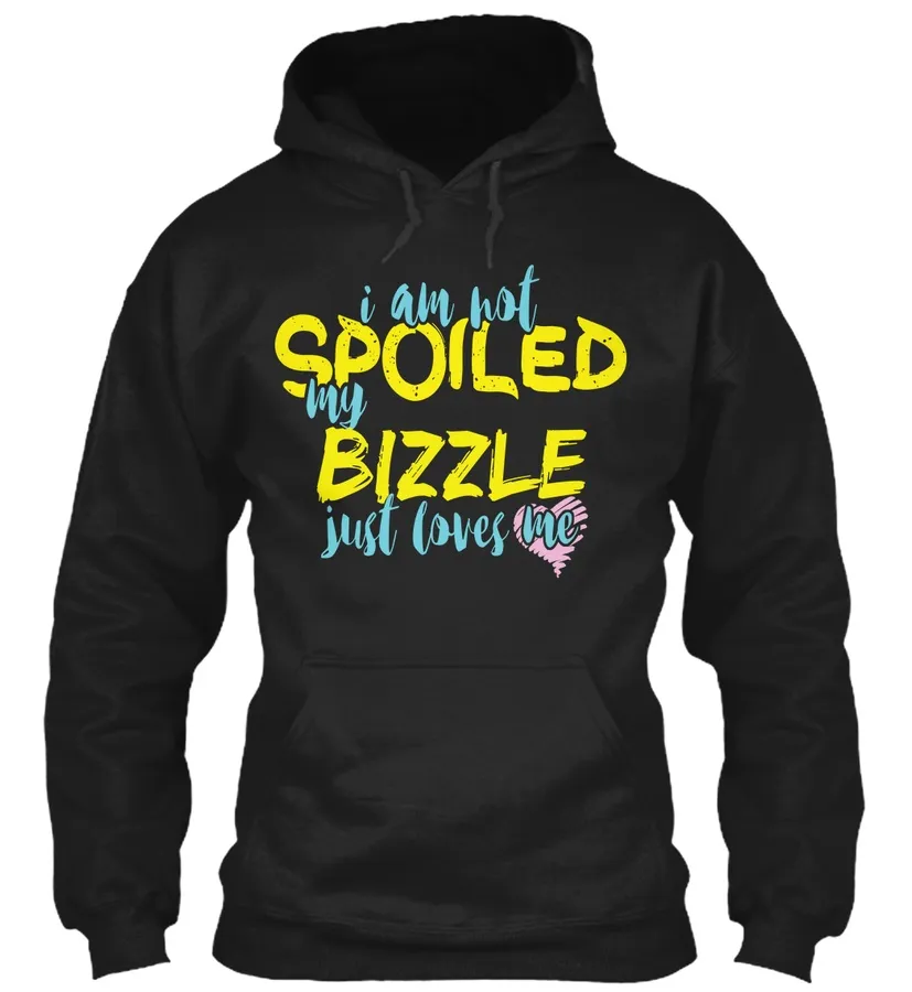I Am Not Spoiled My Bizzle Just Loves Me - Names t-shirt