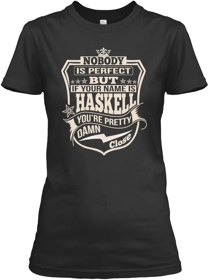 Nobody Perfect Haskell Thing Shirts