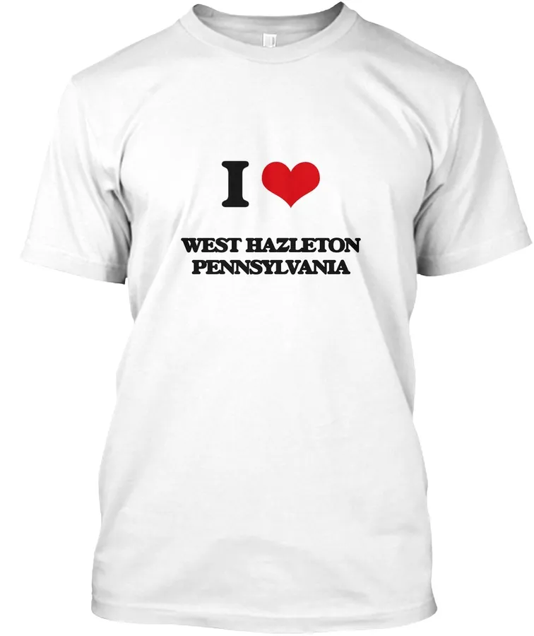 I Love West Hazleton Pennsylvania