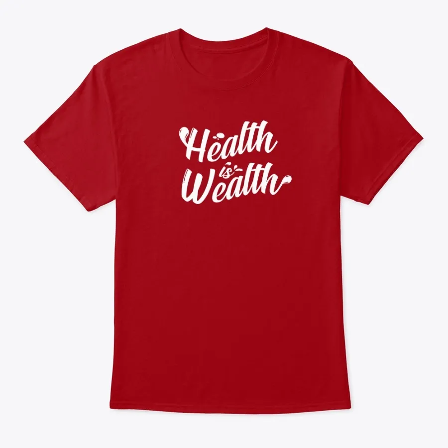 Health Is Wealth