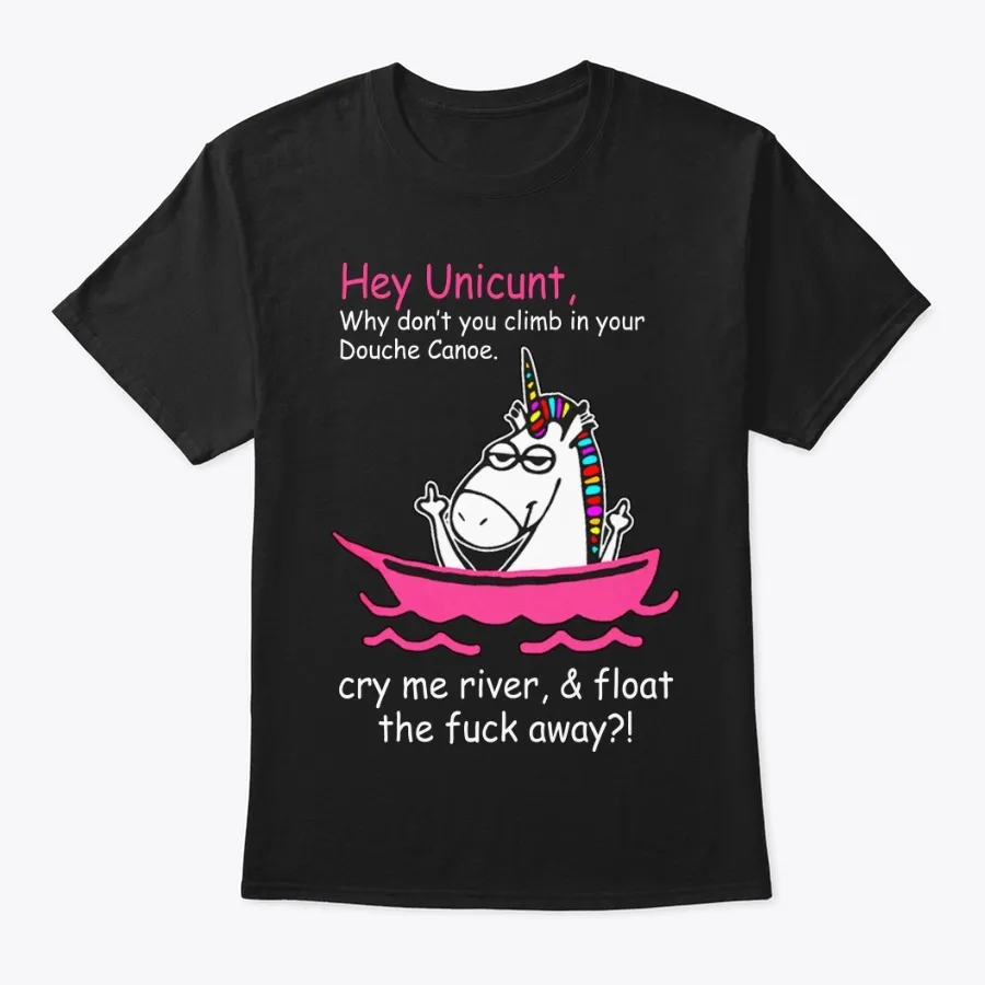 Hey Unicunt Why Dont You