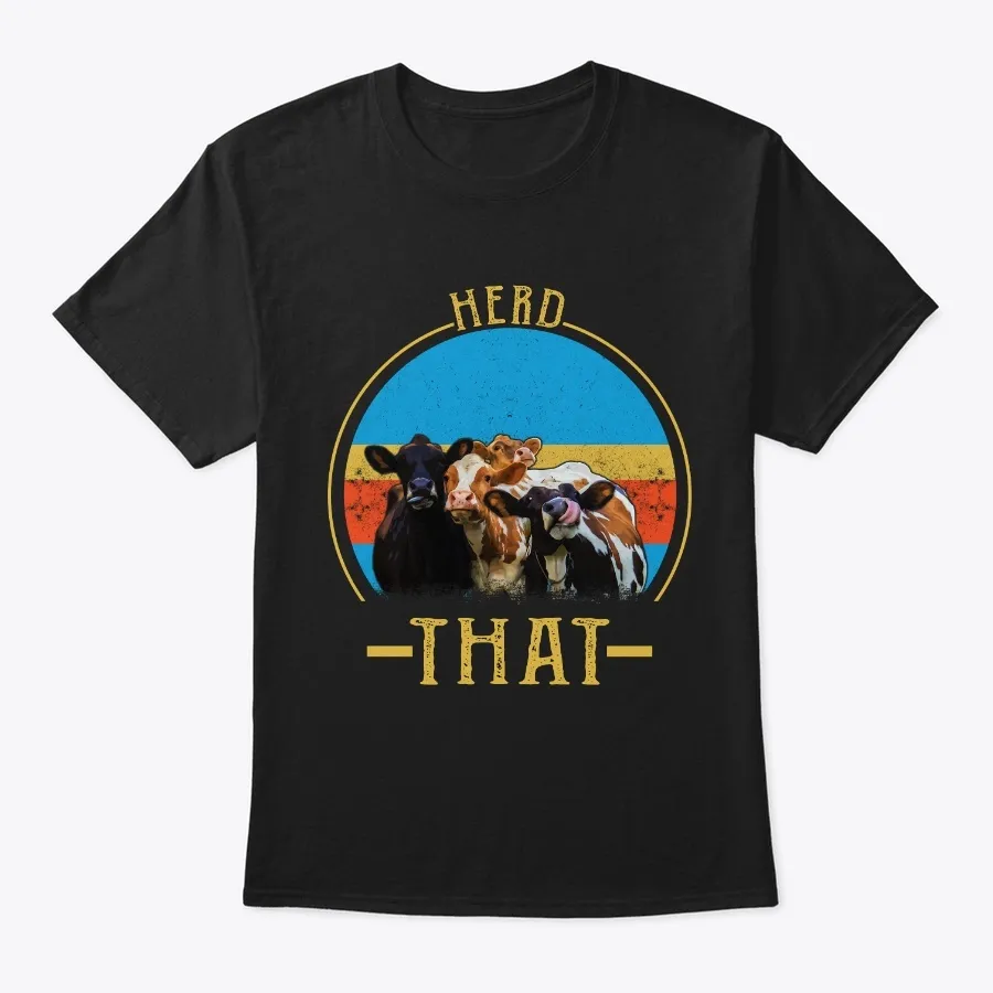 Herd That T-shirt - Cow Lover Shirt