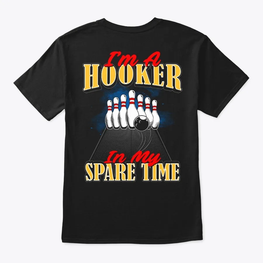 Hooker In My Spare Time Funny Bowling T