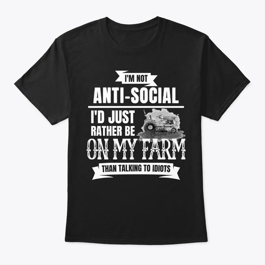 Funny Farmer Gift Im Not Anti-social