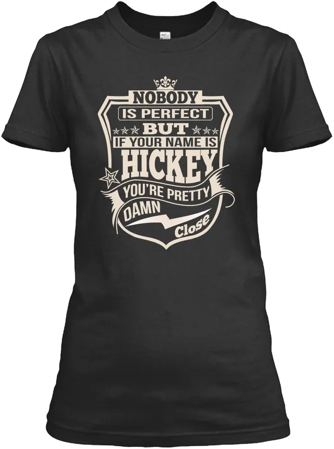 Nobody Perfect Hickey Thing Shirts