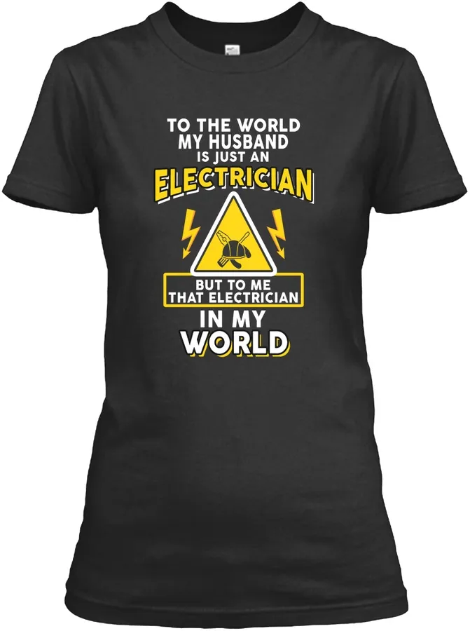 My Electrician Huband Is My World Tee