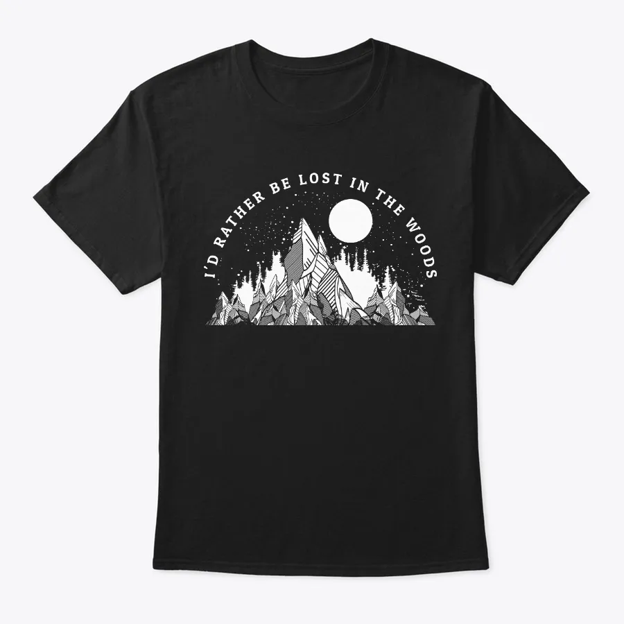 Rather Be Lost In The Woods Hiking