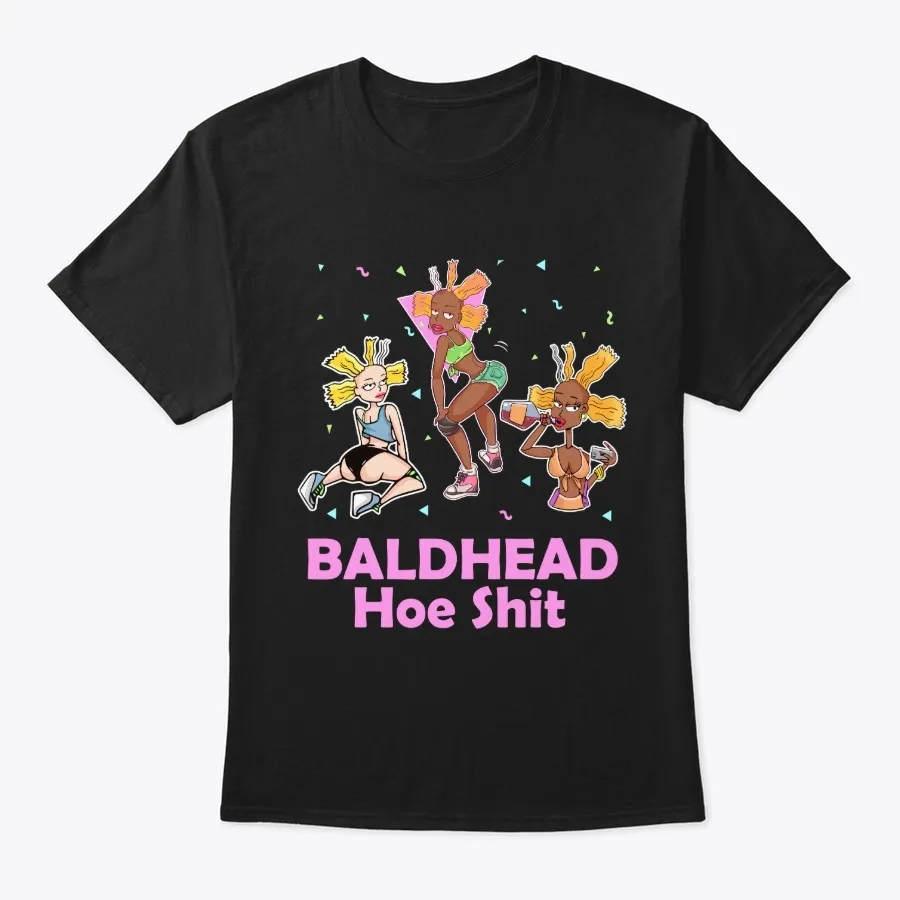 Baldhead Hoe Sht Funny T-shirt