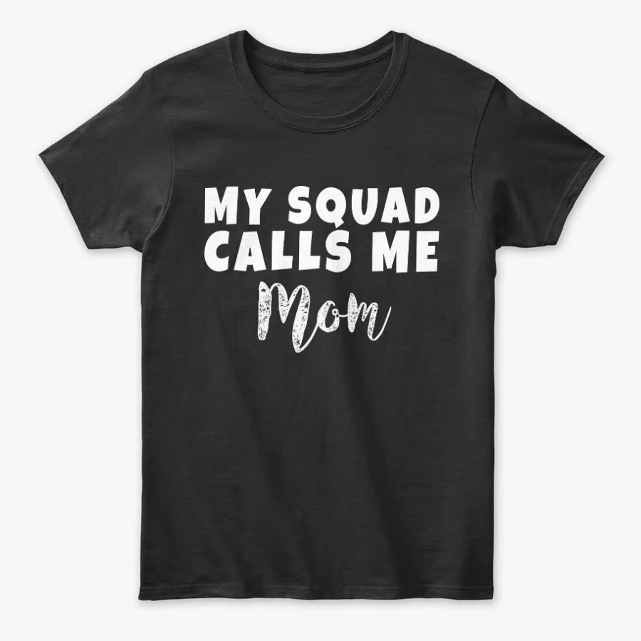 My Squad Calls Me Mom Gift