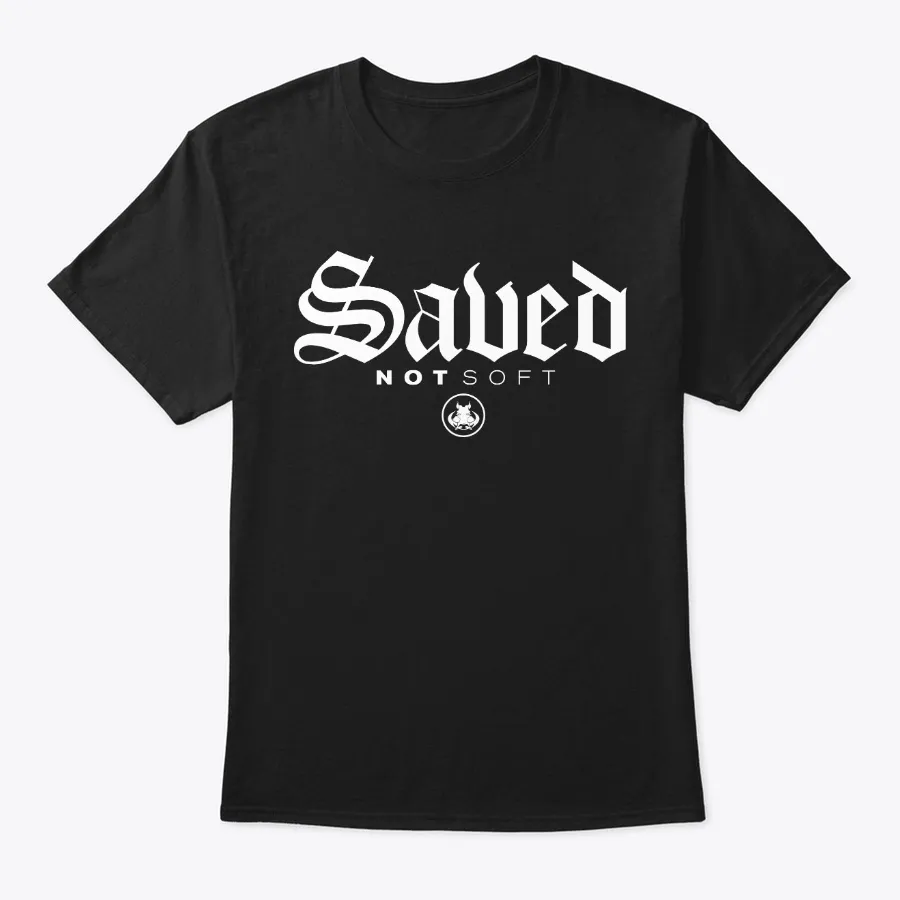 Saved Not Soft Black