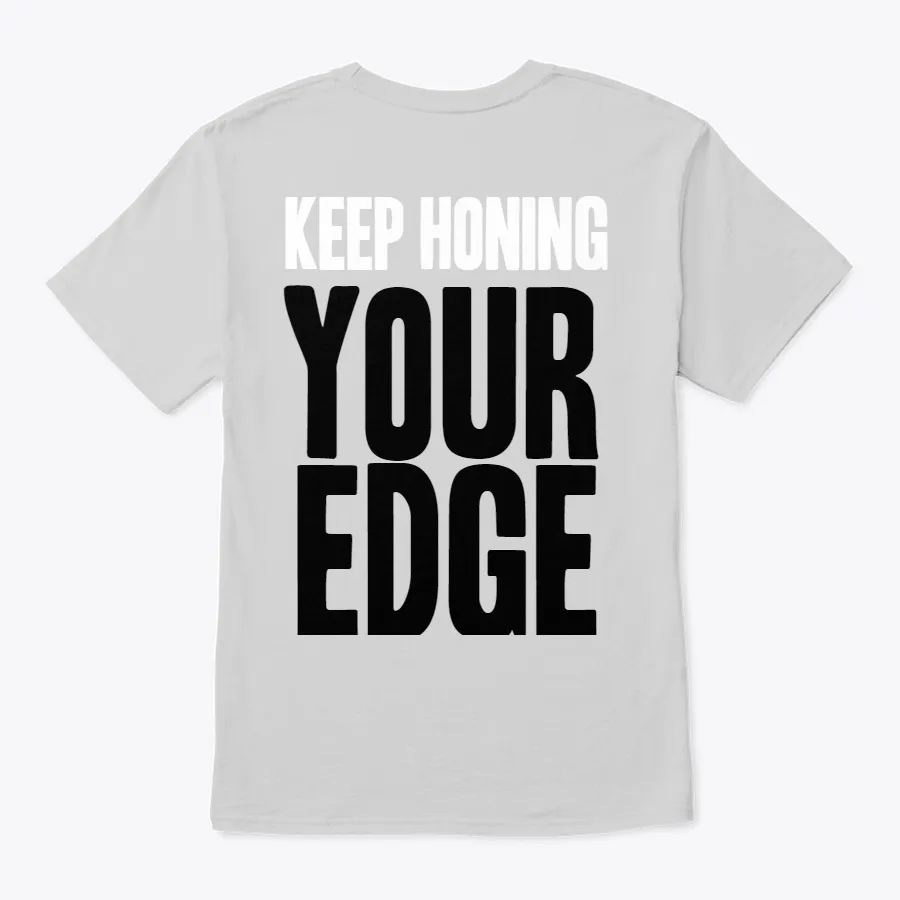 Keep Honing Your Edge
