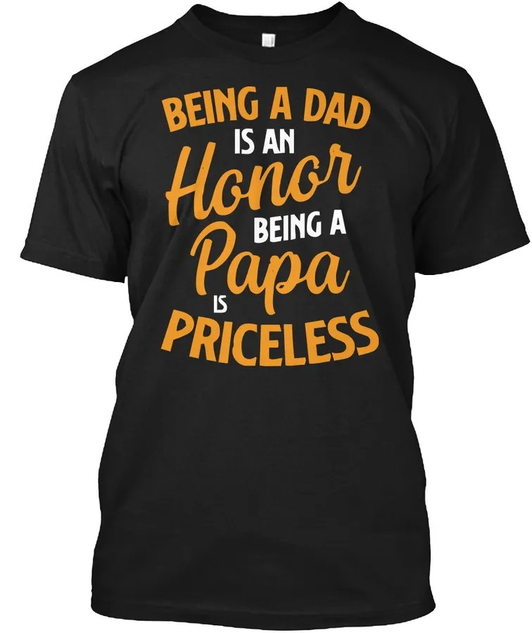 Being A Dad Is An Honor - Fathers Day