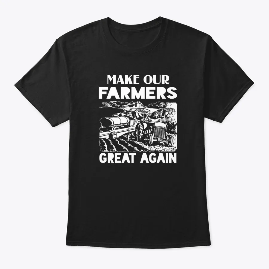 Make Our Farmers Great Again Tshirt