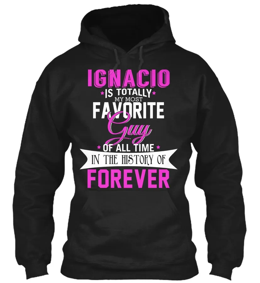 Ignacio Is Totally My Most Favorite Guy Customizable Name