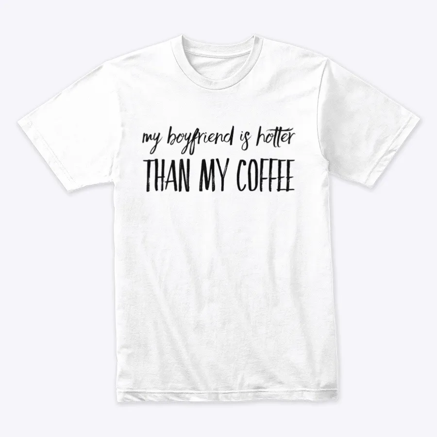 My Boyfriend Is Hotter Than My Coffee