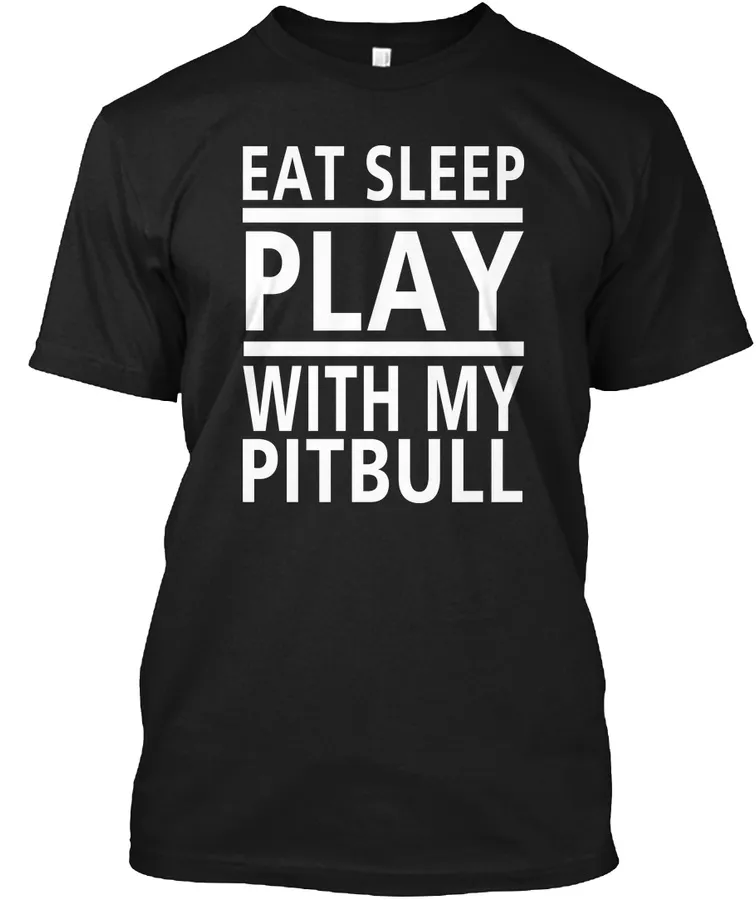 Eat Sleep Play With My Pittbull Tshirt