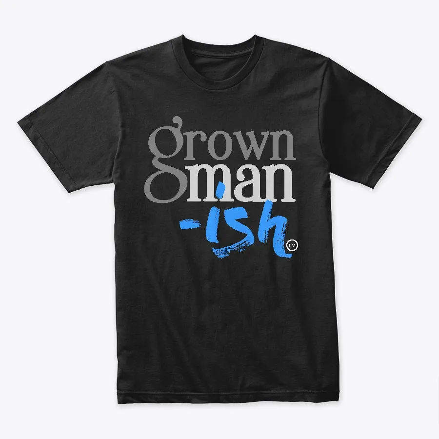 Grownman Ish Tee Shirt