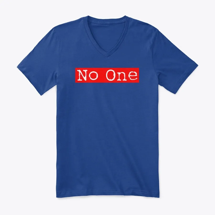 No One Tshirt