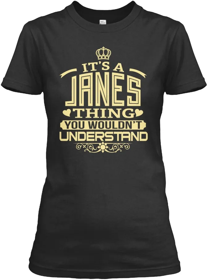 Janes Thing You Wouldnt Understand T-shirts