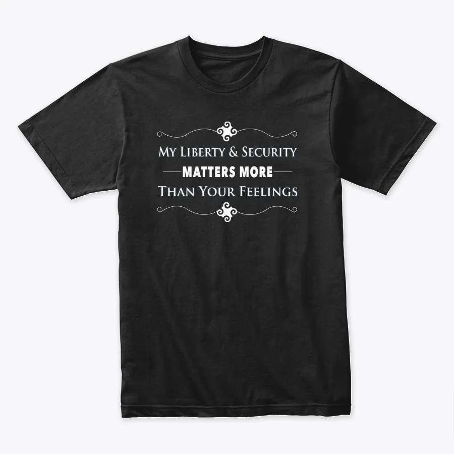 My Liberty And Security Matters More