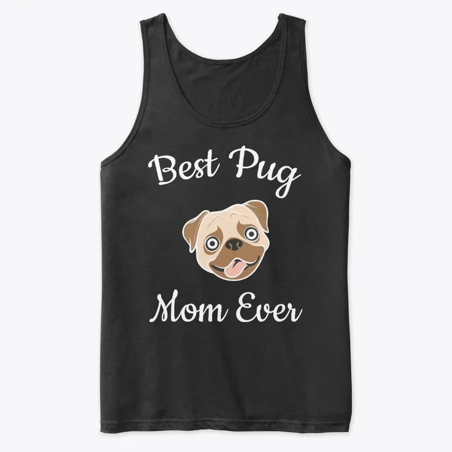 Best Pug Mom Ever - Pug Lover