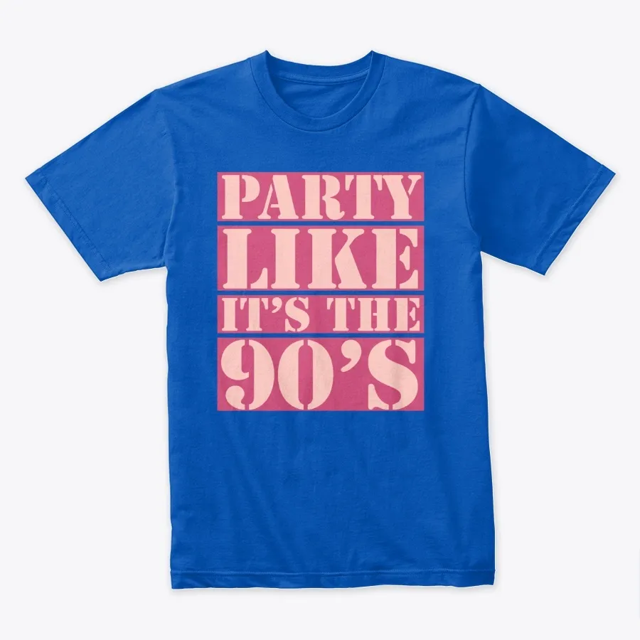 Party Like Its The 90s Pink