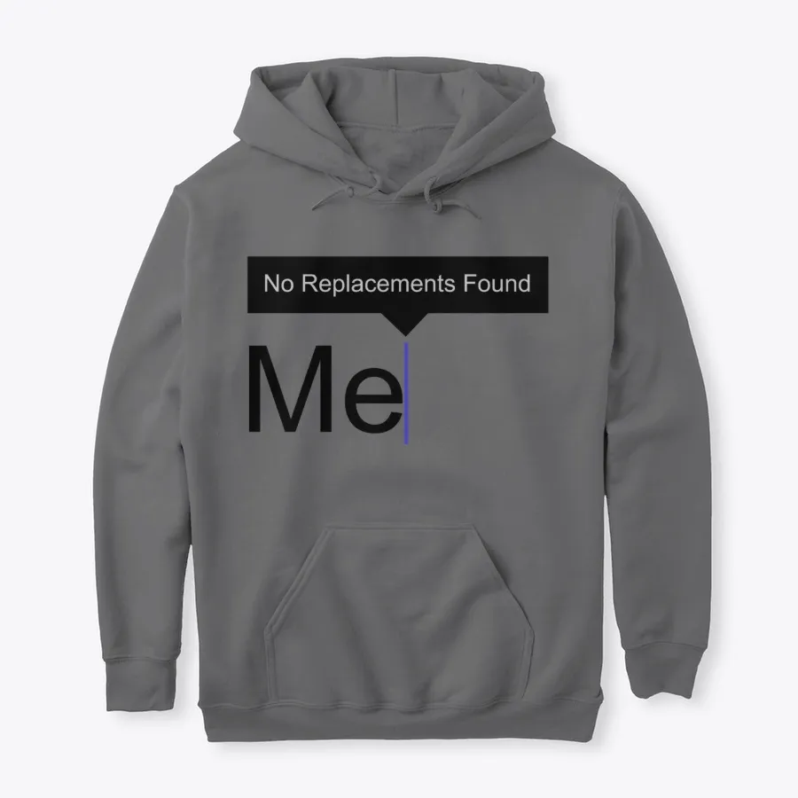 No Replacements Found Funny Shirthoodie