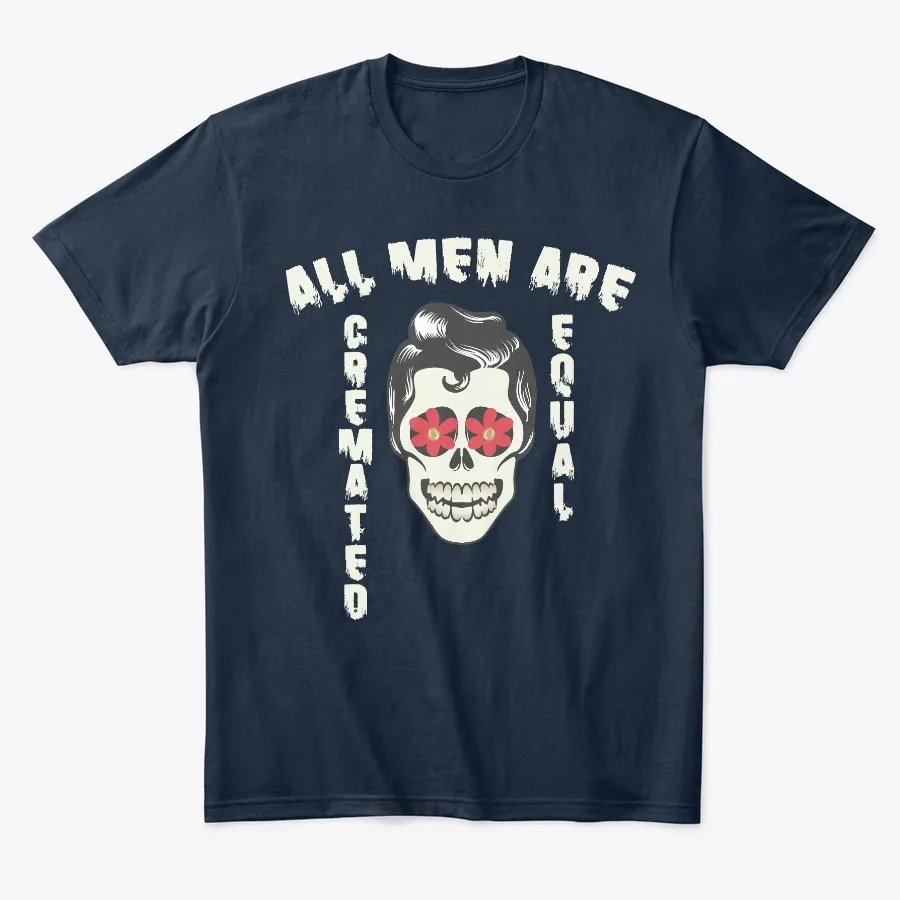 All Men Are Cremated Equal Coroner Tee